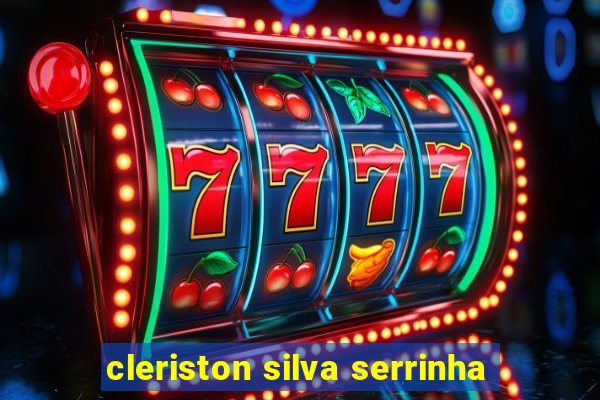 cleriston silva serrinha